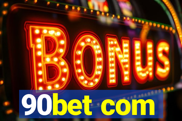 90bet com